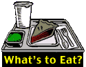 what's to eat?